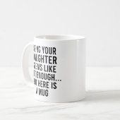Deine Tochter zu sein scheint wie Geschenk genug z Kaffeetasse (Vorderseite Links)