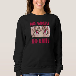 Deine Waify ist nicht real No Waifu No Laifu Ragla Sweatshirt