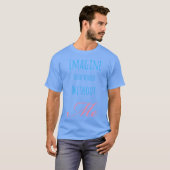 Deine Welt ohne mich T-Shirt (Vorne ganz)