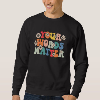 Deine Worte zählen Logopädie Therapeut Sped Te Sweatshirt