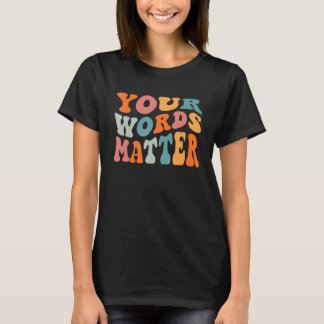 Deine Worte zählen Sprach-Sprachtherapeut SLP  T-Shirt