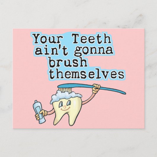 Deine Zähne Aint Gonna brush sich selbst! Postkarte (Vorderseite)
