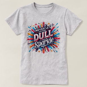 Deinen Glanz nicht trübend Positives Zitat Grafik T-Shirt