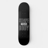 DEINEN KÖRPER SCHLIESSEN SKATEBOARD (Vorderseite)