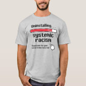 Deinstallation systemischen Rassismus T-Shirt (Vorderseite)