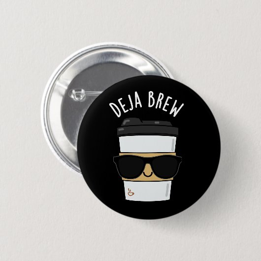 Deja Brew Funny Coffee Pun Dark BG Button (Vorne & Hinten)