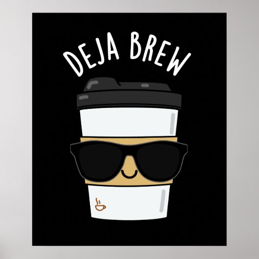 Deja Brew Funny Coffee Pun Dark BG Poster (Vorne)