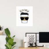 Deja Brew Funny Coffee Pun Poster (Heimbüro)