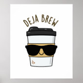 Deja Brew Funny Coffee Pun Poster (Vorne)