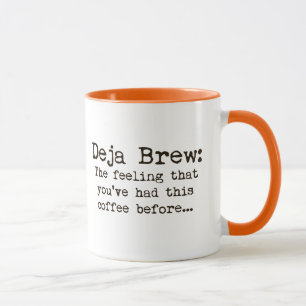 Deja Brew-Tasse Tasse