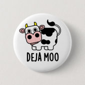 Deja Moo Funny Cow Pun Button (Vorderseite)