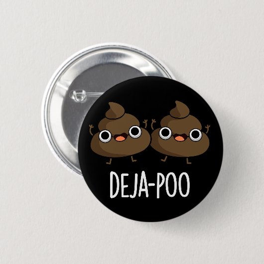 Deja Poo Funny Double Kack Pun Dark BG Button (Vorne & Hinten)