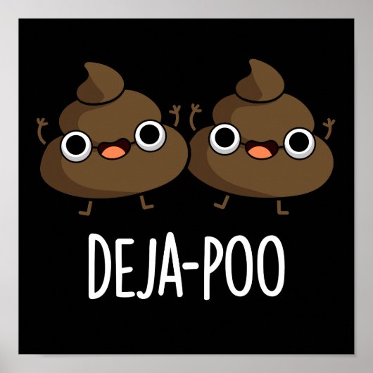 Deja Poo Funny Double Kack Pun Dark BG Poster (Vorne)
