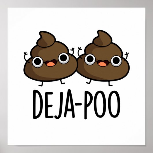 Deja Poo Funny Double Kack Pun Poster (Vorne)
