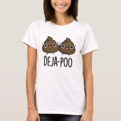 Deja Poo Funny Double Kack Pun T-Shirt (Vorderseite)