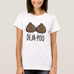 Deja Poo Funny Double Kack Pun T-Shirt