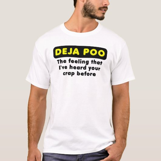 Deja Poo Funny T - Shirt (Vorderseite)