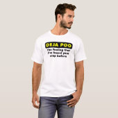 Deja Poo Funny T - Shirt (Vorne ganz)