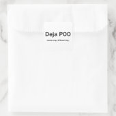 Deja Poo Same Crap Anderer Tag Quadratischer Aufkleber (Tasche)