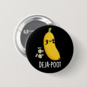 Deja-poot Funny Banana Doppelte Furz Pun Dark BG Button (Vorne & Hinten)