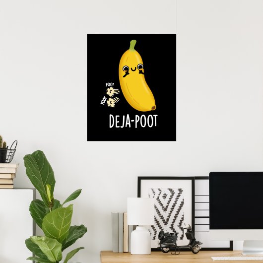 Deja-poot Funny Banana Doppelte Furz Pun Dark BG Poster (Heimbüro)