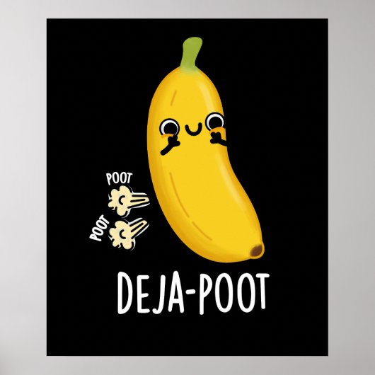 Deja-poot Funny Banana Doppelte Furz Pun Dark BG Poster (Vorne)