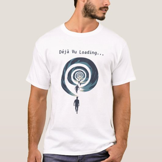 Déjà Vu Loading.. T-Shirt (Vorderseite)