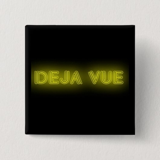 Deja Vue Abzeichen Button (Vorderseite)