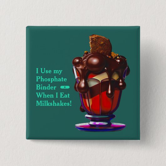 Dekadenter Schokoladen-Milchshake-Phosphatbinder Button (Vorderseite)