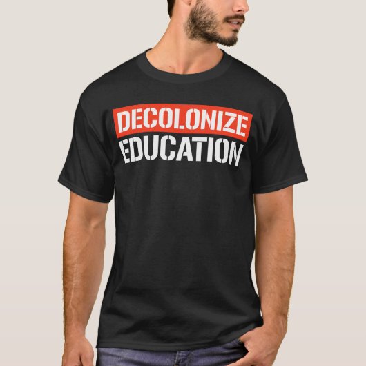 Dekolonisieren der Bildung T-Shirt (Vorderseite)