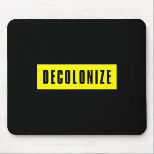 Dekolonisieren Sie Ihren Geist - Geweckt Bleibe - Mousepad