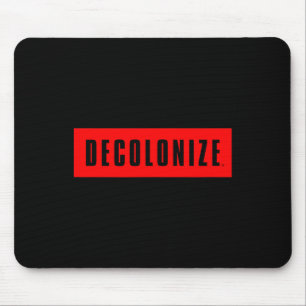 Dekolonisieren Sie Ihren Geist - Geweckt Bleibe - Mousepad