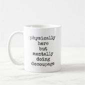 Dekoupage in meinem Kopfzettel Custom 005 Funny Cr Kaffeetasse (Links)