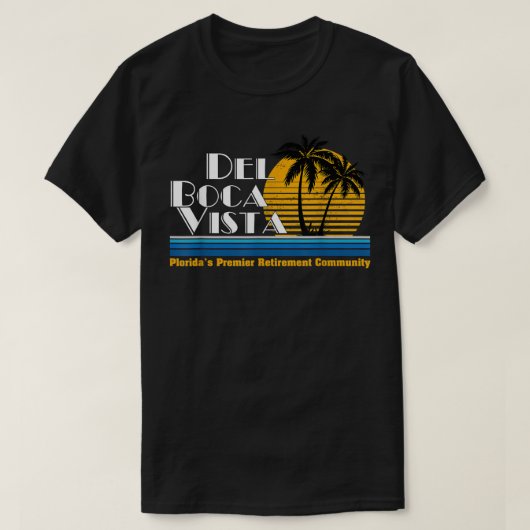 Del Boca Vista Retirement Community T-Shirt (Design vorne)