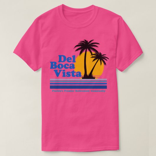Del Boca Vista Retirement Community T-Shirt (Design vorne)