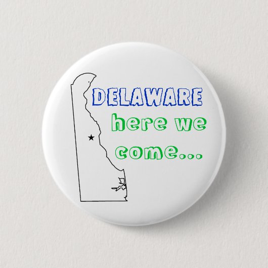 Delaware, kommen wir… her button (Vorderseite)