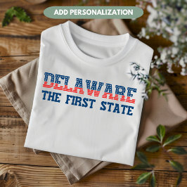 Delaware Patriotic Der erste Staat Custom T-Shirt
