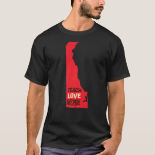 Delaware Teacher Teach Liebe Inspiriert T-Shirt
