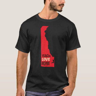Delaware Teacher Teach Liebe Inspiriert T-Shirt