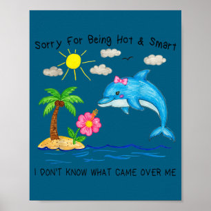 Delfin entschuldigt sich dafür, heiß und klug lust poster