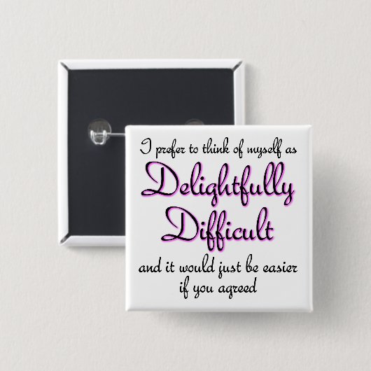 Delightfully Schwierit Funny Button Badge Pin (Vorne & Hinten)