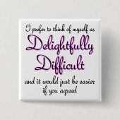 Delightfully Schwierit Funny Button Badge Pin (Vorderseite)