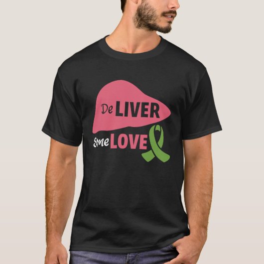 Deliver Some Love Liver Disease Awareness T-Shirt (Vorderseite)