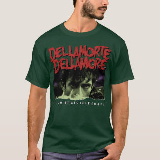 Dellamorte Dellamore1 T-Shirt