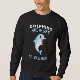 Delphine machen mich glücklich Niedlicher Delphin Sweatshirt