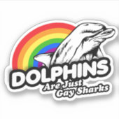 Delphine sind einfach Schwulenhaie Aufkleber (Vorderseite)