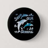 Delphine / Unsere Ozeane Gerettet Button (Vorderseite)