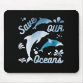 Delphine / Unsere Ozeane Gerettet Mousepad (Vorne)