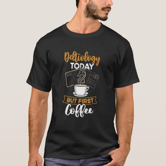 Deltiology Coffee Deltiologin Postcard Collector T-Shirt (Vorderseite)