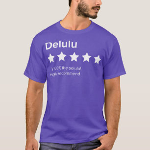 Delulu 5 Review Delulu is Solulu Delusion is t lä T-Shirt
